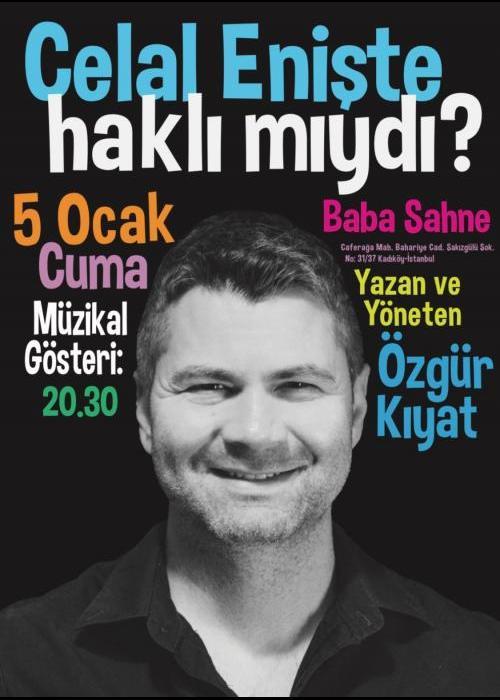 CELAL ENİŞTE HAKLI MIYDI?